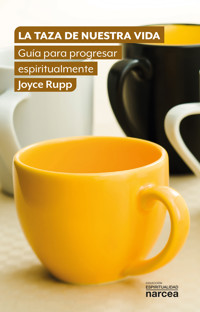 La taza de nuestra vida - Joyce Rupp - ebook