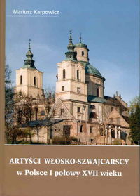Artyści włosko-szwajcarscy w Polsce I połowy XVII wieku - Karpowicz Mariusz - książka