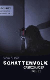 Schattenvolk, Grenzgänger, Teil 2 - Viola Huber - ebook