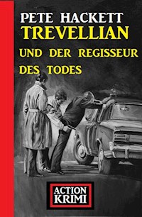 Trevellian und der Regisseur des Todes: Action Krimi - Pete Hackett - ebook