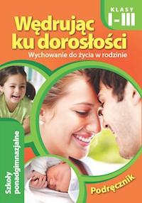 Wędrując ku dorosłości Wychowanie do życia w rodzinie Podręcznik 1-3 - Król Teresa, Ryś Maria - książka
