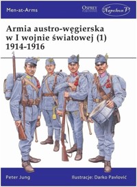 Men-at-Arms 392 Armia austro-węgierska w I wojnie światowej (1) 1914-1916 - Jung Peter - książka