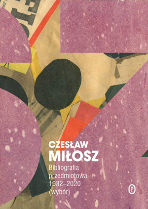 Bibliografia przedmiotowa 1932-2020 (wybór) - Czesław Miłosz - książka