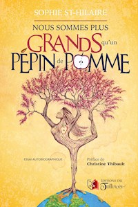 Nous sommes plus grand qu'un pépin de pomme - Sophie St-HIilaire - ebook