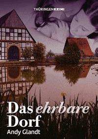 Das ehrbare Dorf - Andy Glandt - ebook