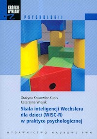 Krótkie wykłady z psychologii Skala inteligencji Wechslera dla dzieci WISC-R w praktyce psychologicznej - Krasowicz-Kupis Grażyna, Wiejak Katarzyna - książka