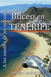 Buceo en Tenerife A la sombra de los Volcanes - Martin Majewski - ebook