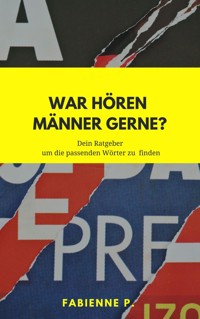 Was hören Männer gerne ? - Fabienne P. - ebook