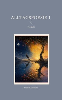 Alltagspoesie 1 - Frank Kralemann - ebook