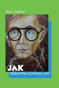 Jak trabantem goniłem lato - Szajbus Jerzy - książka