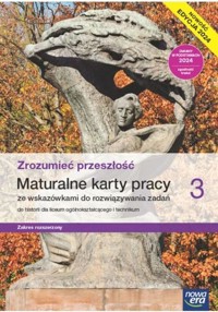 Zrozumieć przeszłość 3 Maturalne karty pracy do historii Zakres rozszerzony Edycja 2024 - Kowalczyk Włodzimierz K., Śniegocki Robert - książka