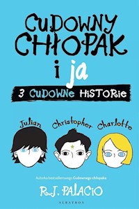 Cudowny chłopak i ja Trzy cudowne historie - R. J. Palacio - książka