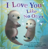 I Love You Like No Otter - Rossner Rose - książka