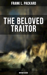 The Beloved Traitor (Mystery Classic) - Frank L. Packard - ebook