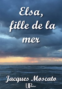 Elsa, fille de la mer - Jacques Moscato - ebook
