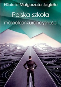 Polska szkoła makrokonkurencyjności - Jagiełło Elżbieta - książka