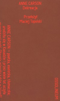 Dekreacja. Wiersze, eseje, opera - Anne Carson - książka
