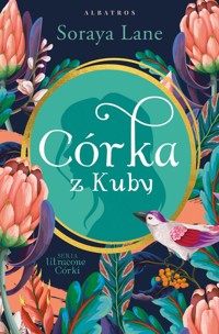 Córka z Kuby Tom 2 - Soraya Lane - książka