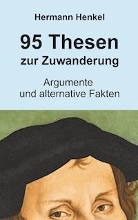 95 Thesen zur Zuwanderung - Hermann Henkel - ebook