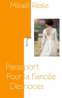 Passeport pour la fiancée des noces - Mikaël Reale - ebook