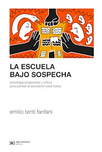 La escuela bajo sospecha - Emilio Tenti Fanfani - ebook