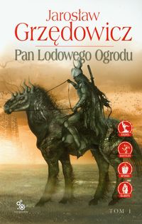 Pan Lodowego Ogrodu Tom 1 - Jarosław Grzędowicz - książka