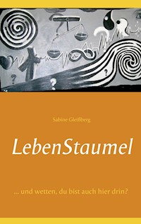 Lebenstaumel - Sabine Gleißberg - ebook