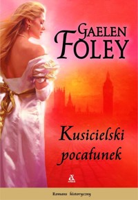Kusicielski pocałunek - Foley Gaelen - książka