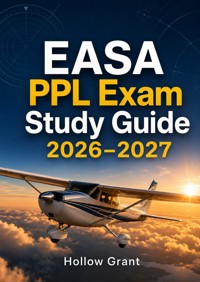 EASA PPL Exam Study Guide 2026–2027 - Hollow Grant - ebook