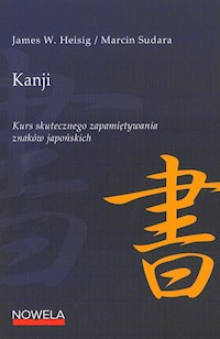 Kanji Kurs skutecznego zapamiętywania znaków japońskich - Heisig James W., Sudara Marcin - książka