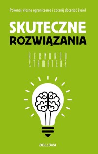 Skuteczne rozwiązania - Bernardo Stamateas - ebook + książka