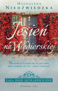 Jesień na Węgierskiej. Saga rodu Deynarowiczów. Tom 1 - Magdalena Niedźwiedzka - ebook + audiobook + książka