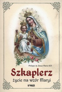 Szkaplerz życie na wzór Maryi - de Jesus-Marie Philippe - książka