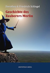 Geschichte des Zauberers Merlin - Dorothea Schlegel - ebook