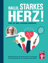Hallo, starkes Herz! - Ratgeber mit Programm für Fitness, gesunde Ernährung und weniger Stress - Prof. Dr. med. Gerhard Hindricks - ebook