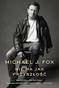 Nie ma jak przyszłość - Michael J. Fox - ebook