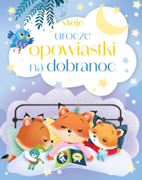 Moje urocze opowiastki na dobranoc - zbiorowa praca - książka