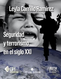 Seguridad y terrorismo en el siglo XXI - Leyla Carrillo Ramírez - ebook