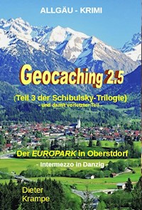 GEOCACHING 2.5 - Der neue EUROPARK in Oberstdorf - Dieter Krampe - ebook