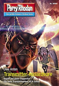Perry Rhodan 3056: Transmitter-Hasardeure -  Uwe Anton - ebook