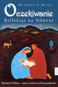 Oczekiwanie Refleksje na Adwent - Michael O'Brien - książka