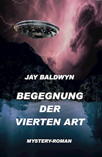 Begegnung der vierten Art - Jay Baldwyn - ebook