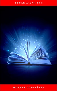 Œuvres Complètes d'Edgar Allan Poe (Traduites par Charles Baudelaire) (Avec Annotations) - Edgar Allan Poe - ebook