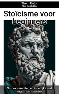 Stoïcisme voor beginners - Them Entor - ebook