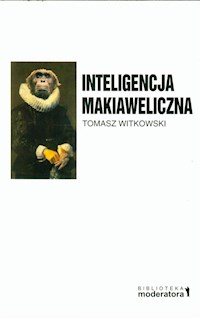 Inteligencja makiaweliczna - Tomasz Witkowski - ebook + audiobook + książka