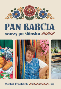 Pan Babcia warzy po ślonsku - Froehlich Michał - książka
