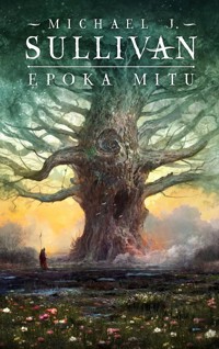 Epoka mitu. Legendy Pierwszego Imperium. Tom 1 - Michael J.Sullivan - książka