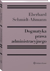 Dogmatyka prawa administracyjnego. - Eberhard Schmidt-Aßmann - książka