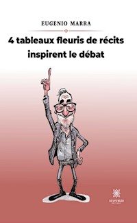 4 tableaux fleuris de récits inspirent le débat - Eugenio Marra - ebook