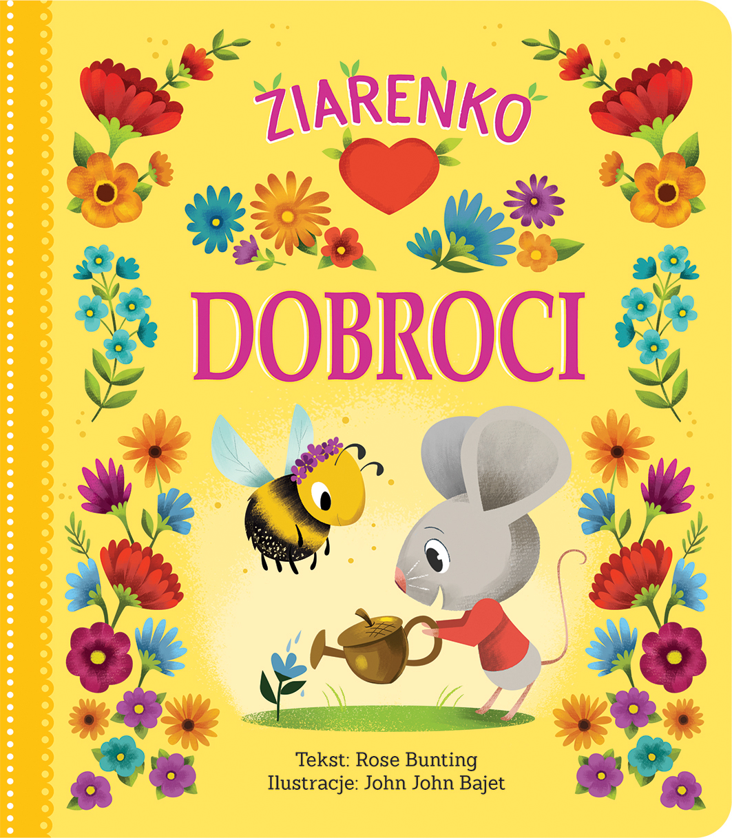 Ziarenko dobroci - John John Bajet (ilustr.), Rose Bunting - książka